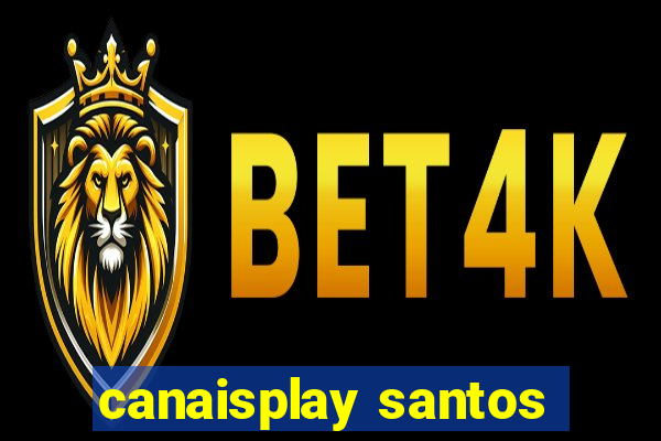 canaisplay santos